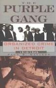 Cover of: The Purple Gang: Organized Crime in Detroit 1910-1945