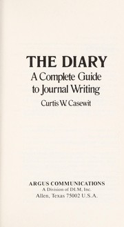 Cover of: The diary: a complete guide to journal writing