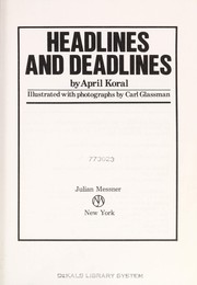 Cover of: Headlines and deadlines by April Koral