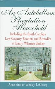 Cover of: An antebellum plantation household by Anne Sinkler Whaley LeClercq