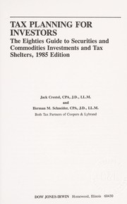 Cover of: Tax planning for investors: the eighties guide to securities and commodities investments and tax shelters