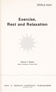 Exercise, rest, and relaxation by Richard Thomas Mackey