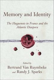 Cover of: Memory and Identity: The Huguenots in France and the Atlantic Diaspora (Carolina Low Country and the Atlantic World)