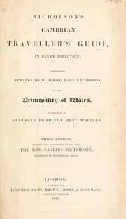 Cover of: The Cambrian travellers guide, in every direction; containing remarks made during many excursions in the principality of Wales, augmented by extracts from the best writers