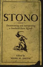 Stono : documenting and interpreting a Southern slave revolt