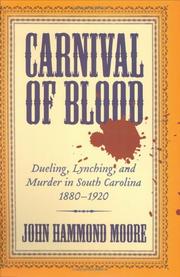 Cover of: Carnival of blood: dueling, lynching, and murder in South Carolina, 1880-1920