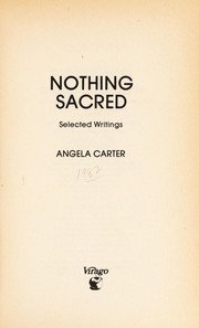 Cover of: Nothing Sacred by Angela Carter