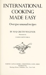 Cover of: International cooking made easy: over 500 unusual recipes