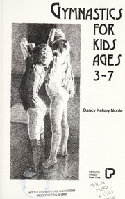 Gymnastics for kids ages 3-7 by Dancy Kelsey Noble