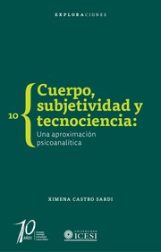 Cuerpo, subjetividad y tecnociencia by Ximena Castro Sardi