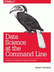 Data Science at the Command Line by Jeroen Janssens