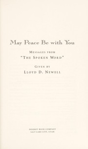Cover of: May peace be with you by given by Lloyd D. Newell.