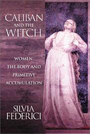 Cover of: Caliban and the Witch: Women, The Body, and Primitive Accumulation