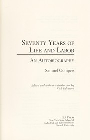 Seventy years of life and labor by Samuel Gompers