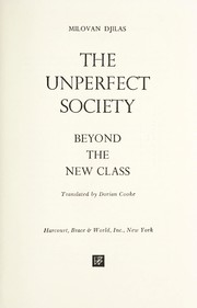 Cover of: The unperfect society: beyond the new class
