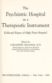 Cover of: The psychiatric hospital as a therapeutic instrument: collected papers of High Point Hospital.