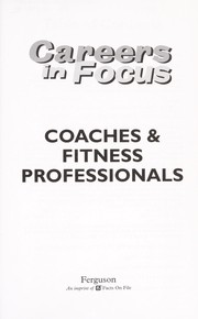 Coaches and Fitness Professionals (Ferguson's Careers in Focus) by Facts on File, Inc., Ferguson Publishing