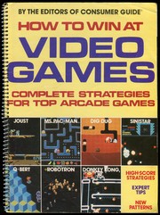 Cover of: How to Win at Video Games: Complete Strategies for Top Arcade Games
