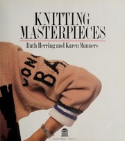 Cover of: Knitting masterpieces by Ruth Herring