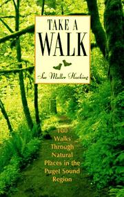Cover of: Take a walk: 100 walks through natural places in the Puget Sound region