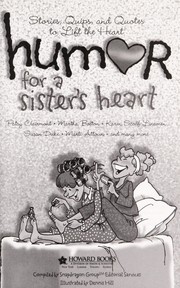 Cover of: Humor for a sister's heart: stories, quips, and quotes to lift the heart