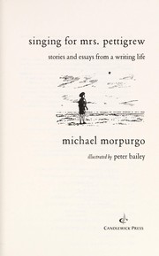 Cover of: Singing for Mrs. Pettigrew: stories and essays from a writing life
