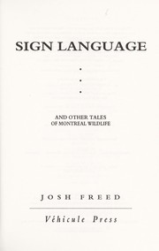 Cover of: Sign language: and other tales of Montreal wildlife