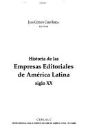 Cover of: Historia de las empresas editoriales de América Latina, siglo XX - 1. ed.