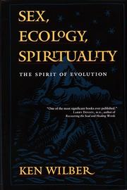 Cover of: Sex, ecology, spirituality by Ken Wilber