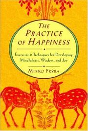 Cover of: Practice of Happiness: Excercises and Techniques for Developing Mindfullness Wisdom and Joy