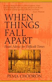 Cover of: When things fall apart: heart advice for difficult times