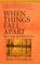 Cover of: When things fall apart