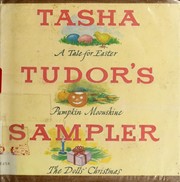 Cover of: Tasha Tudor's Sampler: A Tale for Easter, Pumpkin Moonshine, and The Dolls' Christmas