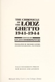 Cover of: The chronicle of the Łódź ghetto, 1941-1944 by edited by Lucjan Dobroszycki ; translated by Richard Lourie, Joachim Neugroschel, and others.
