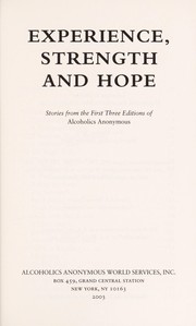 Experience, strength and hope by Alcoholics Anonymous