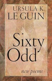 Cover of: Sixty odd by Ursula K. Le Guin