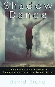 Cover of: Shadow dance: liberating the power and creativity of your dark side