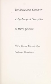 Cover of: The exceptional executive: a psychological conception.