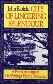 Cover of: City of Lingering Splendour: A Frank Account of Old Peking's Exotic Pleasures
