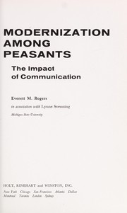 Modernization among peasants by Everett M. Rogers