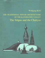 Cover of: The Traditional Newar Architecture of the Kathmandu Valley: The Stūpas and the Chaityas by 