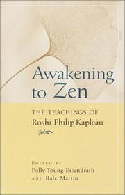 Cover of: Awakening to Zen: the teachings of Roshi Philip Kapleau