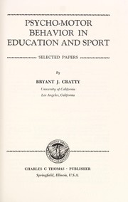 Cover of: Psycho-motor behavior in education and sport: selected papers