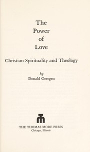 Cover of: The power of love: Christian spirituality and theology