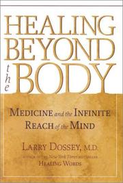 Cover of: Healing Beyond the Body: Medicine and the Infinite Reach of the Mind