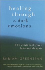 Cover of: Healing Through the Dark Emotions by Miriam Greenspan