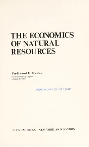 The economics of natural resources by Ferdinand E. Banks