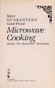 Cover of: More guaranteed goof-proof microwave cooking