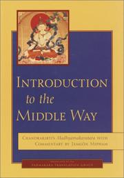 Cover of: Introduction to the Middle Way: Candrakīrti's Madhyamakāvatāra ; with commentary by Ju Mipham.