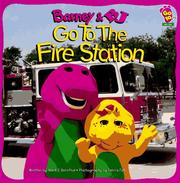 Cover of: Barney & BJ go to the fire station